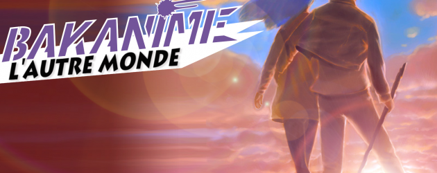 Bakanime #05 L’autre monde Bakanime #05 L’autre monde