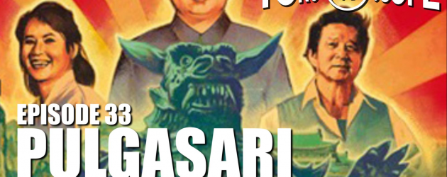 TOKU SCOPE # 33 : PULGASARI : KAIJU & PROPAGANDE TOKU SCOPE # 33 : PULGASARI : KAIJU & PROPAGANDE